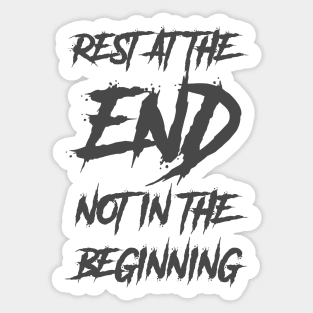 rest at the end. Not in the beginning Sticker